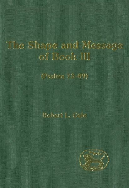 Shape and Message of Book III (Psalms 73-89)