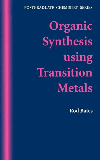 Organic Synthesis Using Transition Metals
