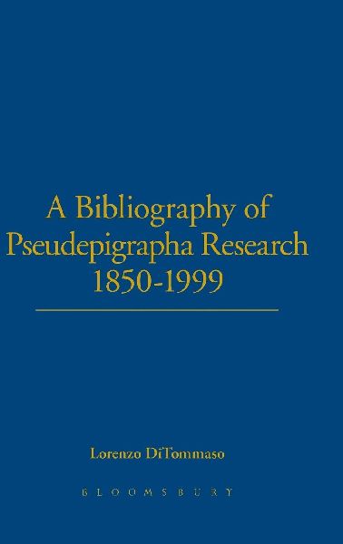 A Bibliography of Pseudepigrapha Research 1850-1999