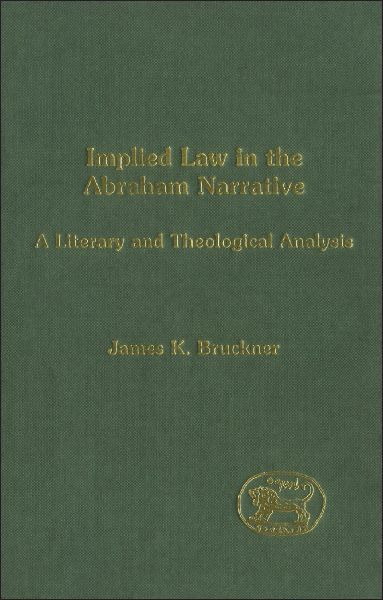 Implied Law in the Abraham Narrative: A Literary and Theological Analysis