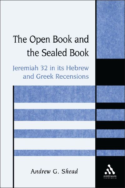 The Open Book and the Sealed Book: Jeremiah 32 in Its Hebrew and Greek Recensions