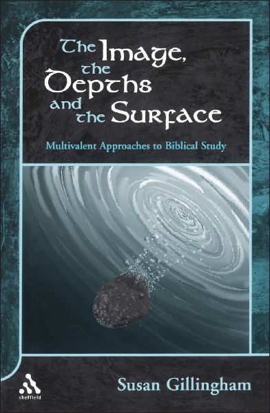 Image, the Depths and the Surface: Multivalent Approaches to Biblical Study