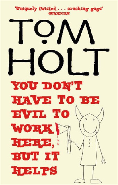 You Dont Have To Be Evil To Work Here, But It Helps: J.W. Wells & Co. Book 1