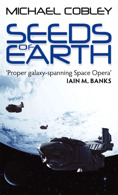 Seeds Of Earth: Book One of Humanitys Fire