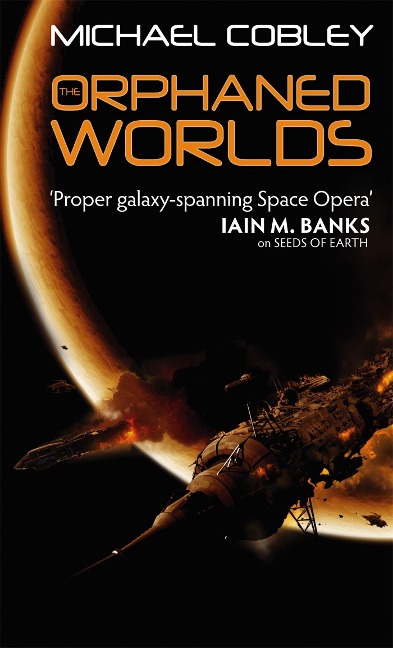 The Orphaned Worlds: Book Two of Humanitys Fire