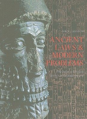 Ancient Laws and Modern Problems: The Balance Between Justice and A Legal System