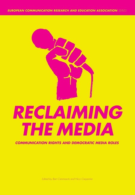 Reclaiming the Media: Communication Rights and Democratic Media Roles