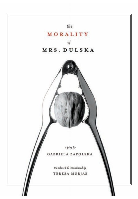 The Morality of Mrs. Dulska: A Play by Gabriela Zapolska