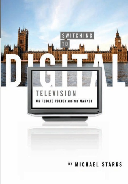 Switching to Digital Television: UK Public Policy and the Market