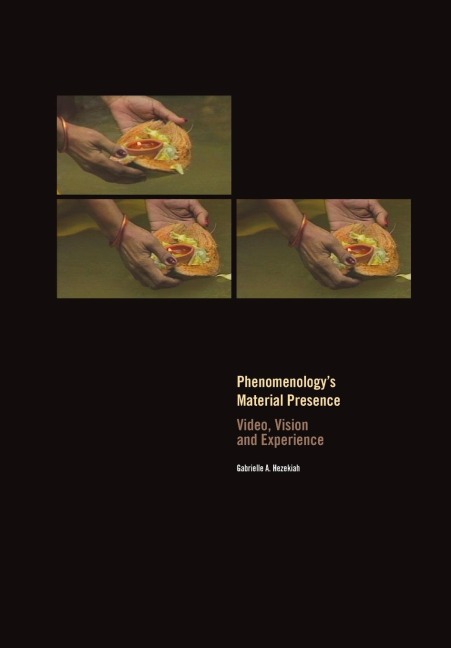Phenomenologys Material Presence: Video, Vision and Experience