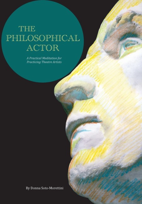 The Philosophical Actor: A Practical Meditation for Practicing Theatre Artists