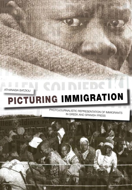 Picturing Immigration: Photojournalistic Representation of Immigrants in Greek and Spanish Press