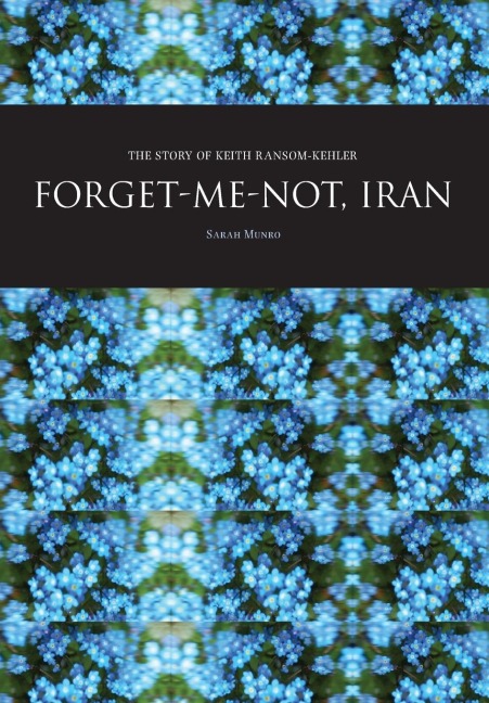 Forget-Me-Not, Iran: The Story of Keith Ransom-Kehler
