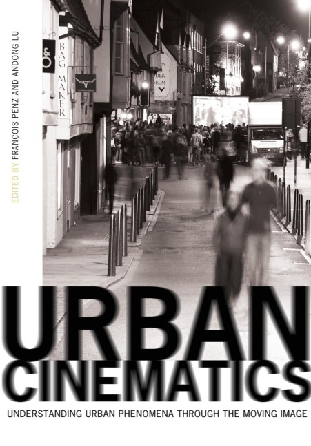Urban Cinematics: Understanding Urban Phenomena through the Moving Image