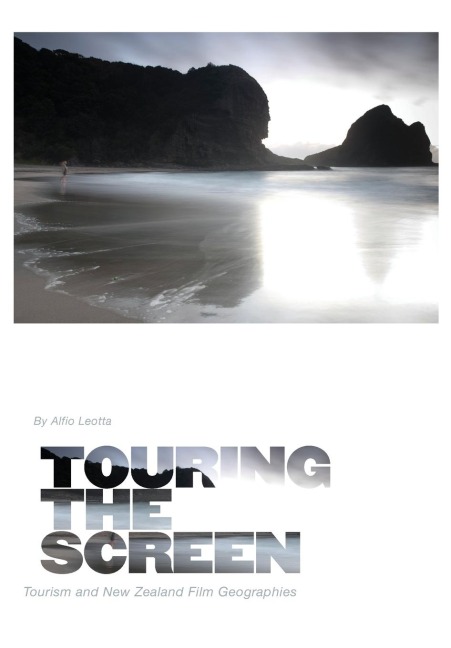 Touring the Screen: Tourism and New Zealand Film Geographies