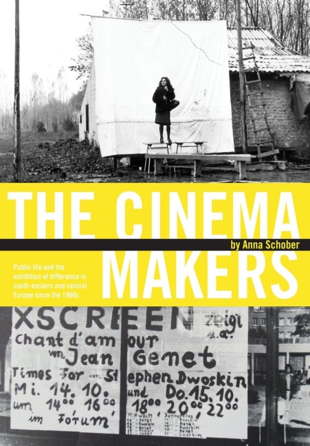 The Cinema Makers: Public Life and the Exhibition of Difference in South-Eastern and Central Europe Since the 1960s