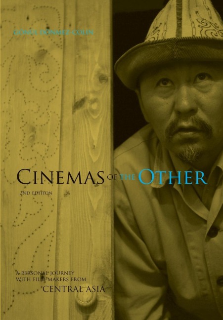 Cinemas of the Other: A Personal Journey with Film-Makers from Central Asia