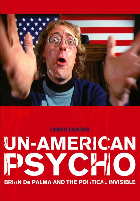 Un-American Psycho: Brian De Palma and the Political Invisible