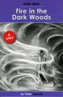 Fire in the Dark Woods: Dark Man Plays