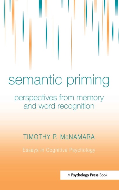 Semantic Priming: Perspectives from Memory and Word Recognition