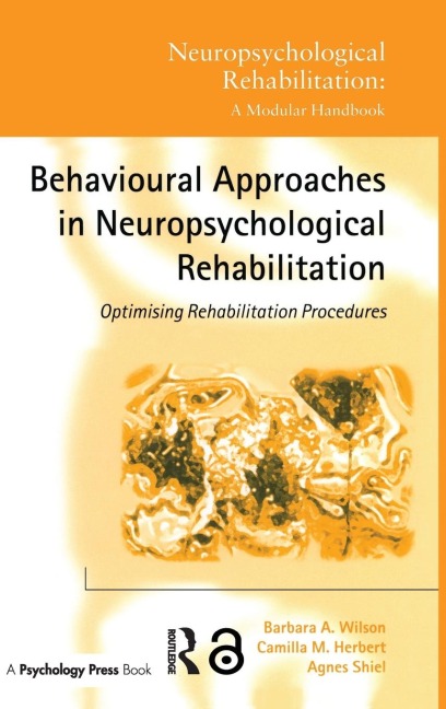 Behavioural Approaches in  Neuropsychological Rehabilitation: Optimising Rehabilitation Procedures