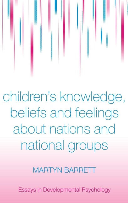 Childrens Knowledge, Beliefs and Feelings about Nations and National Groups
