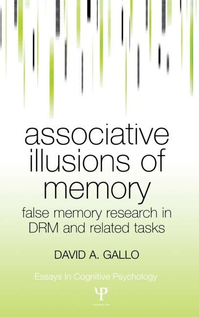 Associative Illusions of Memory: False Memory Research in DRM and Related Tasks