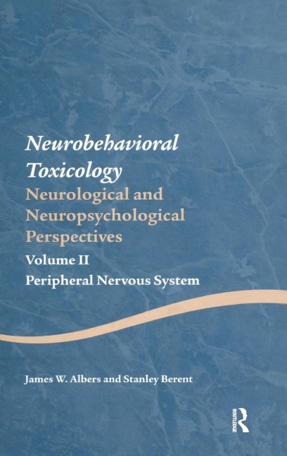 Neurobehavioral Toxicology: Neurological and Neuropsychological Perspectives, Volume II: Peripheral Nervous System