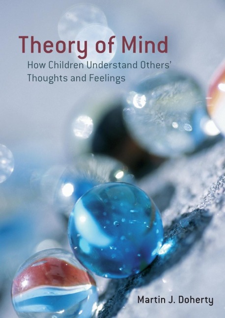 Theory of Mind: How Children Understand Others Thoughts and Feelings