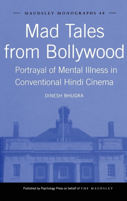 Mad Tales from Bollywood: Portrayal of Mental Illness in Conventional Hindi Cinema