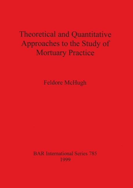 Theoretical and Quantitative Approaches to the Study of Mortuary Practice