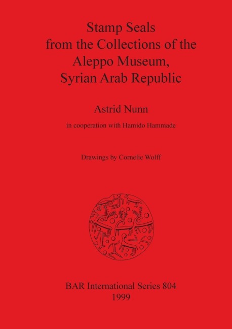 Stamp Seals from the Collections of the Aleppo Museum, Syrian Arab Republic