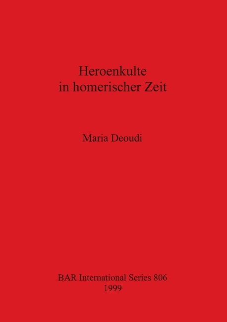 Heroenkulte in homerischer Zeit