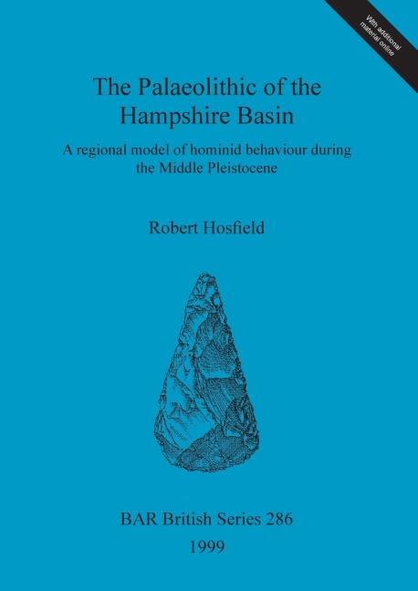 The Palaeolithic of the Hampshire Basin: A regional model of hominid behaviour during the Middle Pleistocene