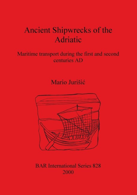 Ancient Shipwrecks of the Adriatic: Maritime transport during the first and second centuries AD