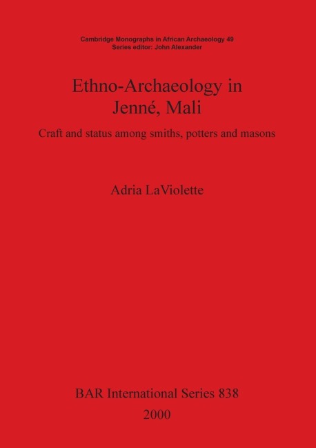 Ethno-Archaeology in Jenné, Mali: Craft and status among smiths, potters and masons