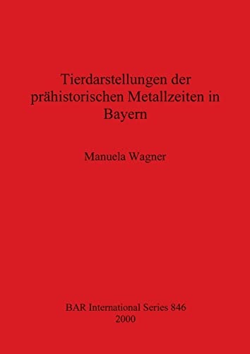 Tierdarstellungen der Prahistorischen Metallzeiten in Bayern