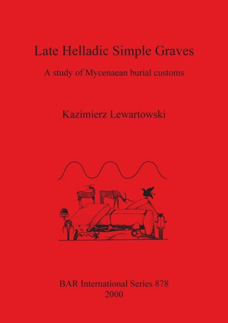 Late Helladic Simple Graves: A study of Mycenaean burial customs