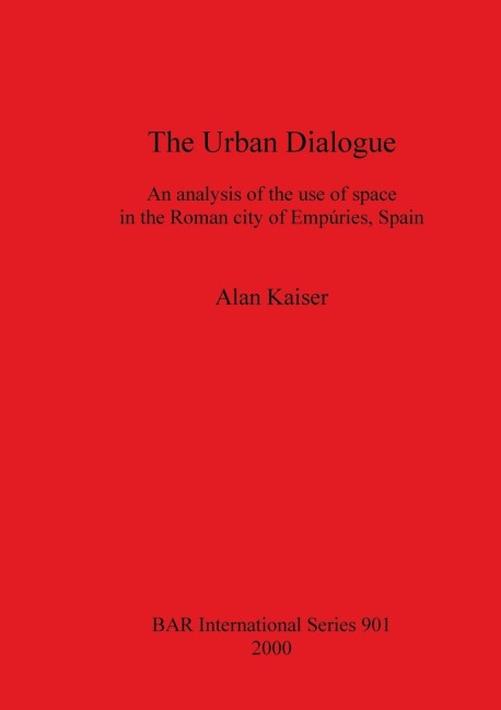 The Urban Dialogue: An analysis of the use of space in the Roman city of Empúries, Spain
