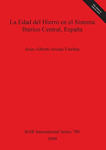 La Edad del Hierro en el Sistema Iberico Central, Espana