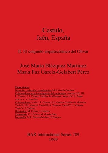 Castulo, Jaen, Espana: II. El conjunto arquitectonico del Olivar (BAR International)