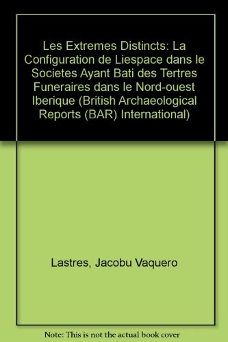 Les extremes distincts: La configuration de l'espace dans les societes ayant bati des tertres funeraires dans le Nord-Ouest iberique