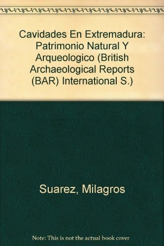 Cavidades en Extremadura (Espana): Patrimonio natural y arqueologico
