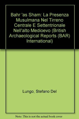 Bahr `as Sham: La presenze Musulmana nel Tirreno Centrale e Settentrionale nell'Alto Medioevo