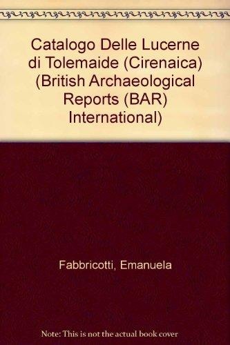 Catalogo delle Lucerne di Tolemaide (Cirencaica) (British Archaeological Reports)