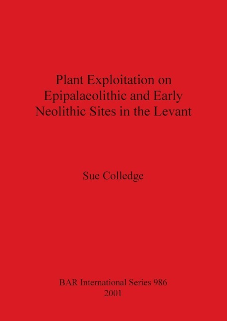 Plant Exploitation on Epipalaeolithic and Early Neolithic Sites in the Levant