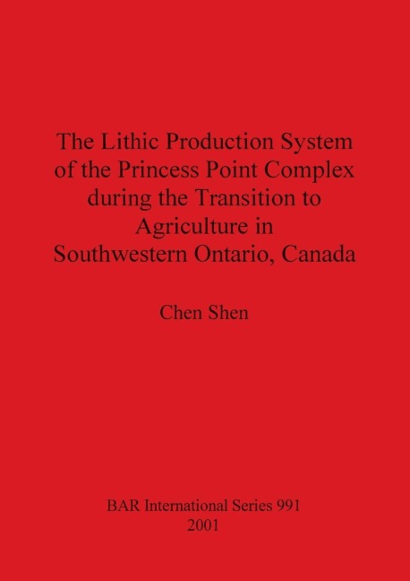 The Lithic Production System of the Princess Point Complex during the Transition to Agriculture in Southwestern Ontario, Canada