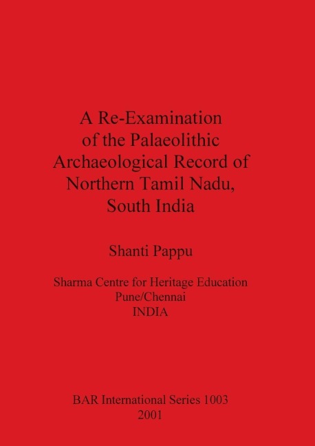 A Re-Examination of the Palaeolithic Archaeological Record of Northern Tamil Nadu, South India