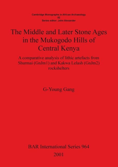 The Middle and Later Stone Ages in the Mukogodo Hills of Central Kenya: A comparative analysis of lithic artefacts from Shurmai (GnJm1) and Kakwa Lelash (GnJm2) rockshelters