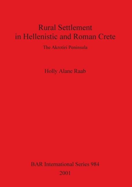 Rural Settlement in Hellenistic and Roman Crete: The Akrotiri Peninsula